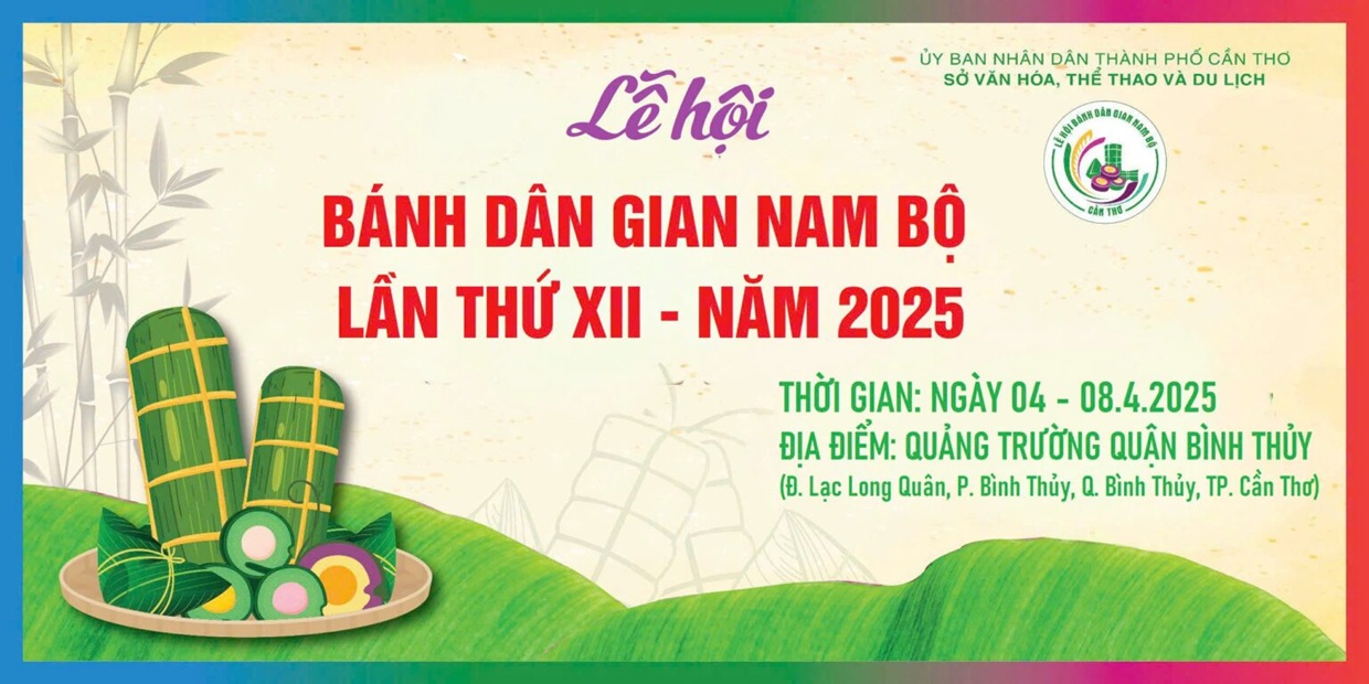 Lễ hội Bánh dân gian Nam Bộ 2025 tại Cần Thơ: Tinh hoa ẩm thực miền Tây hội tụ